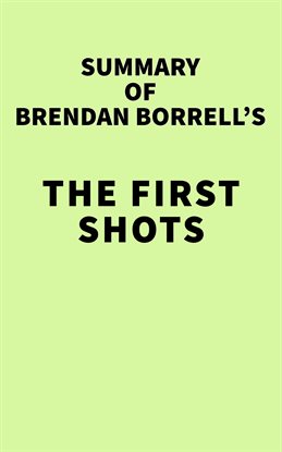 Cover image for Summary of Brendan Borrell's The First Shots