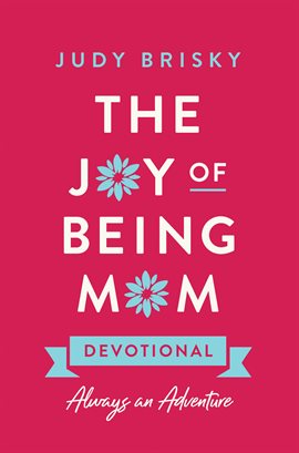 Cover image for The Joy of Being Mom Devotional