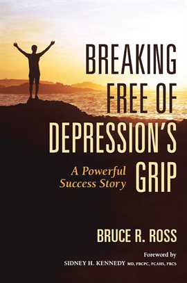Cover image for Breaking Free of Depression's Grip