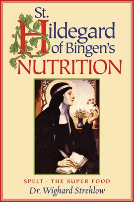 Cover image for St. Hildegard of Bingen's Nutrition