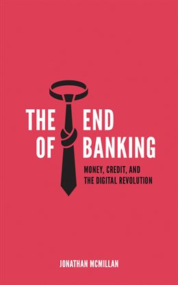 Cover image for The End of Banking