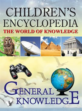 Imagen de portada para Children's Encyclopedia - General Knowledge