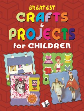 Cover image for Greatest Crafts & Projects for Children