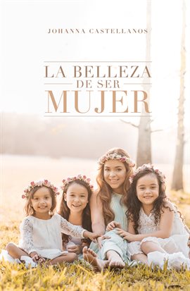 Cover image for La Belleza De Ser Mujer