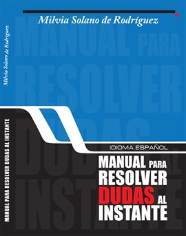 Cover image for Manual Para Resolver Dudas al Instante
