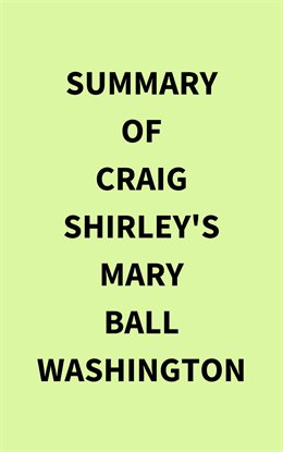 Cover image for Summary of Craig Shirley's Mary Ball Washington