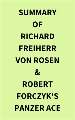 Cover image for Summary of Richard Freiherr von Rosen & Robert Forczyk's Panzer Ace