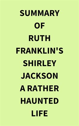 Cover image for Summary of Ruth Franklin's Shirley Jackson A Rather Haunted Life