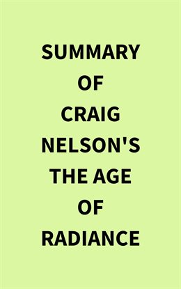 Imagen de portada para Summary of Craig Nelson's The Age of Radiance