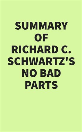 Cover image for Summary of Richard C. Schwartz's No Bad Parts