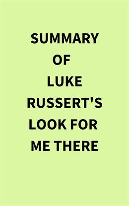Summary of Luke Russert's Look for Me There
