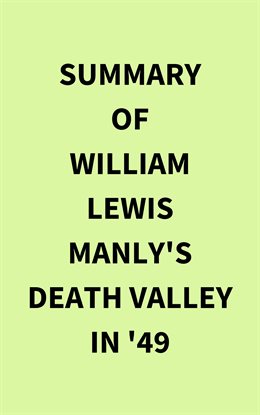 Imagen de portada para Summary of William Lewis Manly's Death Valley in '49