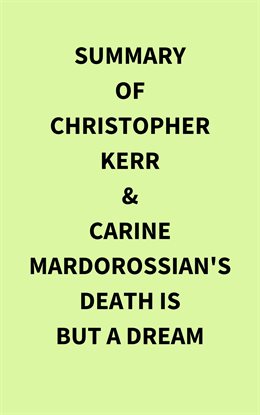 Imagen de portada para Summary of Christopher Kerr & Carine Mardorossian's Death Is But a Dream