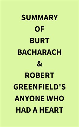 Cover image for Summary of Burt Bacharach & Robert Greenfield's Anyone Who Had a Heart