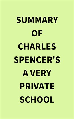 Imagen de portada para Summary of Charles Spencer's A Very Private School