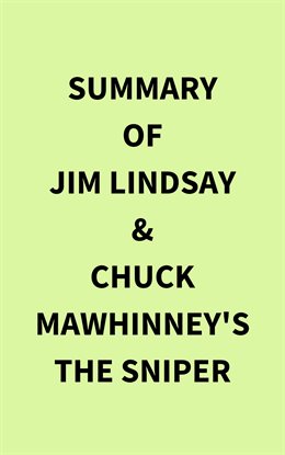 Cover image for Summary of Jim Lindsay & Chuck Mawhinney's The Sniper