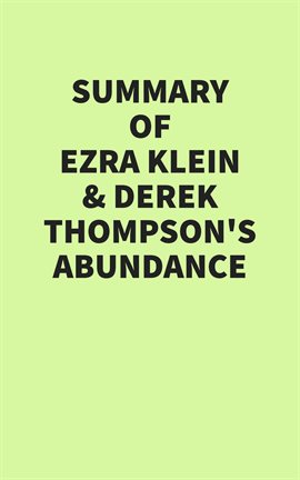 Summary of Ezra Klein & Derek Thompson's Abundance