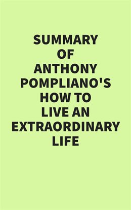 Imagen de portada para Summary of Anthony Pompliano's How to Live an Extraordinary Life