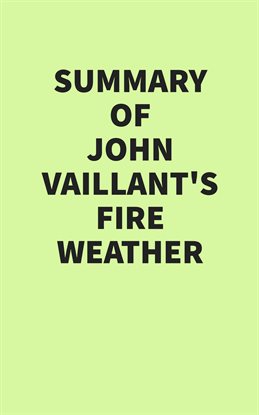 Cover image for Summary of John Vaillant's Fire Weather