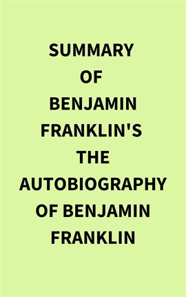 Cover image for Summary of Benjamin Franklin's The Autobiography of Benjamin Franklin