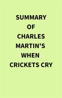 Summary of Charles Martin's When Crickets Cry