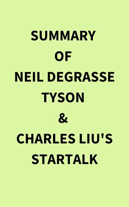 Cover image for Summary of Neil deGrasse Tyson & Charles Liu's StarTalk