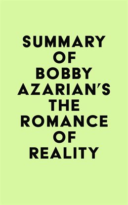 Cover image for Summary of Bobby Azarian's The Romance of Reality