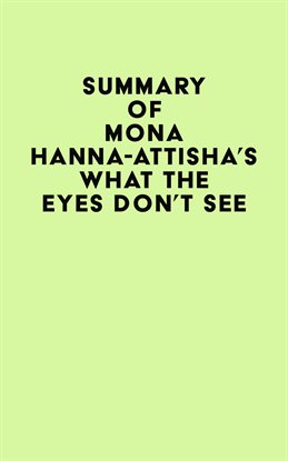 Cover image for Summary of Mona Hanna-Attisha's What the Eyes Don't See