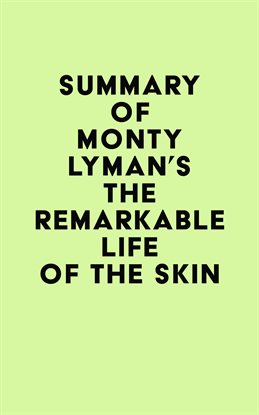 Cover image for Summary of Monty Lyman's The Remarkable Life of the Skin