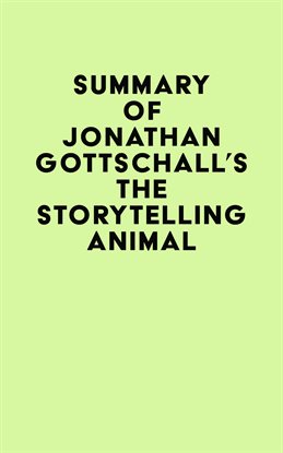 Cover image for Summary of Jonathan Gottschall's The Storytelling Animal