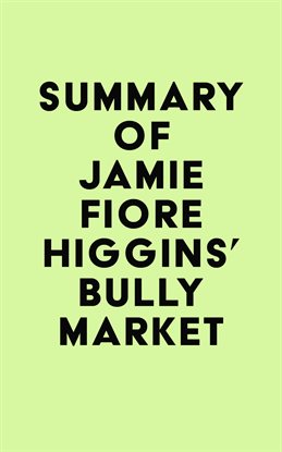Cover image for Summary of Jamie Fiore Higgins's Bully Market