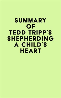 Cover image for Summary of Tedd Tripp's Shepherding a Child's Heart
