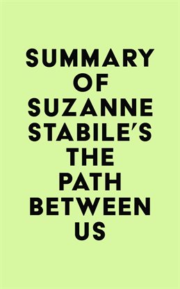 Cover image for Summary of Suzanne Stabile's The Path Between Us