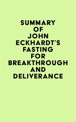 Cover image for Summary of John Eckhardt's Fasting for Breakthrough and Deliverance