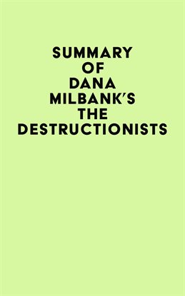 Imagen de portada para Summary of Dana Milbank's The Destructionists