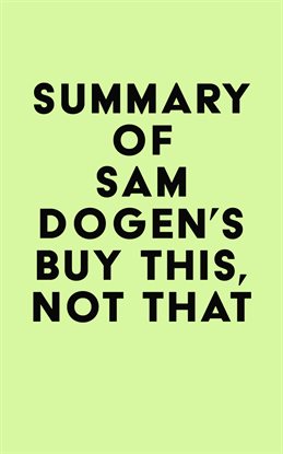 Cover image for Summary of Sam Dogen's Buy This, Not That