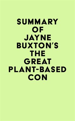 Cover image for Summary of Jayne Buxton's The Great Plant-Based Con