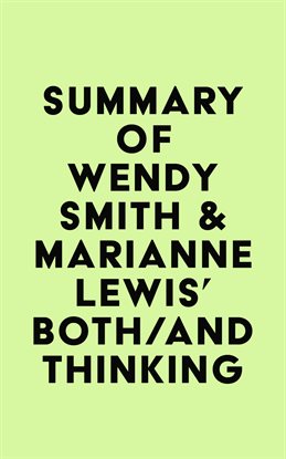 Cover image for Summary of Wendy Smith & Marianne Lewis's Both/And Thinking