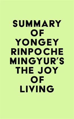 Cover image for Summary of Yongey Rinpoche Mingyur's The Joy of Living