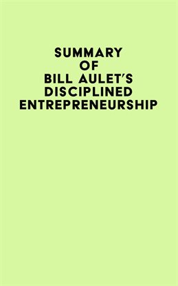 Cover image for Summary of Bill Aulet's Disciplined Entrepreneurship