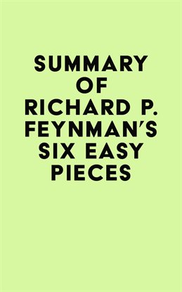 Cover image for Summary of Richard P. Feynman's Six Easy Pieces