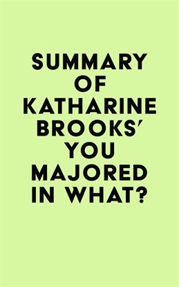 Cover image for Summary of Katharine Brooks's You Majored in What?