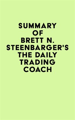 Cover image for Summary of Brett N. Steenbarger's the Daily Trading Coach