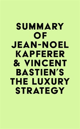 Imagen de portada para Summary of Jean-Noël Kapferer & Vincent Bastien's the Luxury Strategy