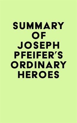 Cover image for Summary of Joseph Pfeifer's Ordinary Heroes