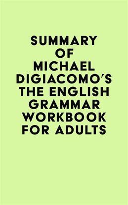 Cover image for Summary of Michael DiGiacomo's The English Grammar Workbook for Adults