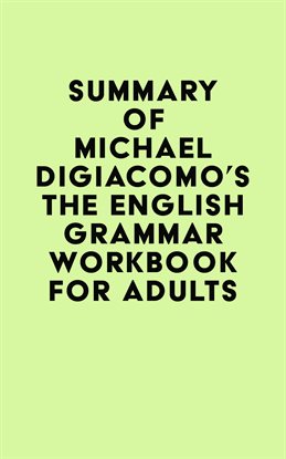 Imagen de portada para Summary of Michael DiGiacomo's The English Grammar Workbook for Adults