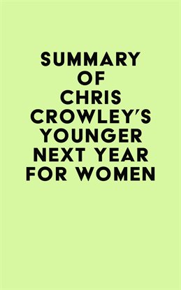 Cover image for Summary of Chris Crowley's Younger Next Year for Women