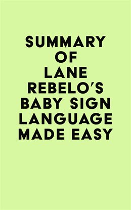 Cover image for Summary of Lane Rebelo's Baby Sign Language Made Easy