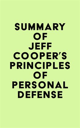 Cover image for Summary of Jeff Cooper's Principles of Personal Defense